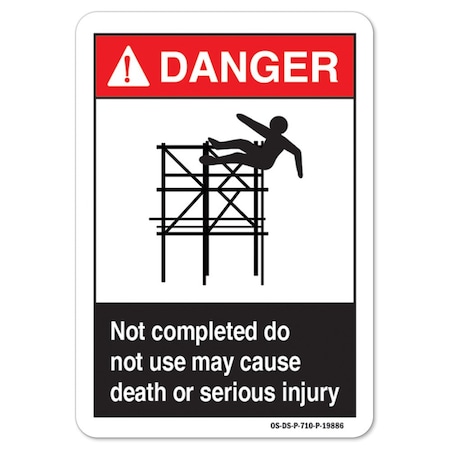 OSHA Danger Sign, Not Completed Do Not Use Use May Cause Death, 10in X 7in Rigid Plastic